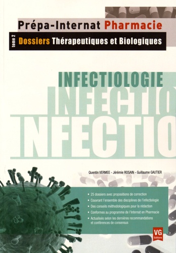 Quentin Vermee et Jérémie Rosain - Infectiologie - Tome 2, Dossiers thérapeutiques et biologiques.