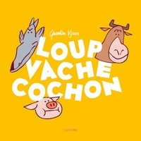 Quentin Vijoux - Loup Vache Cochon.