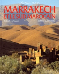 Quentin Wilbaux et Patrick de Panthou - Marrakech Et Le Sud Marocain.