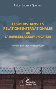 Les murs dans les relations internationales ou la haine de la communication