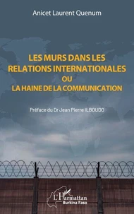 Les murs dans les relations internationales ou la haine de la communication