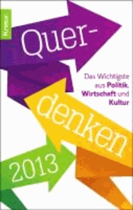 Querdenken 2013 - Das Wichtigste aus Politik, Wirtschaft und Kultur.