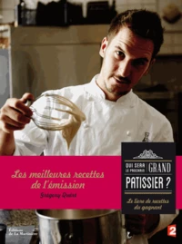 Qui sera le prochain grand pâtissier ?