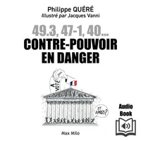 49-3, 47-1, 40... contre-pouvoir en danger