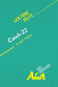 Querleser Der - Lektürehilfe  : Catch-22 von Joseph Heller (Lektürehilfe) - Detaillierte Zusammenfassung, Personenanalyse und Interpretation.
