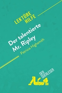 Querleser Der - Lektürehilfe  : Der talentierte Mr. Ripley von Patricia Highsmith (Lektürehilfe) - Detaillierte Zusammenfassung, Personenanalyse und Interpretation.