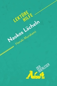 Querleser Der - Lektürehilfe  : Naokos Lächeln von Haruki Murakami (Lektürehilfe) - Detaillierte Zusammenfassung, Personenanalyse und Interpretation.