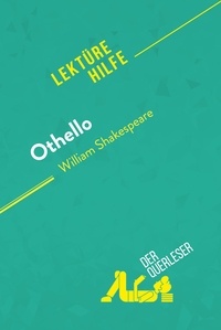 Querleser Der - Lektürehilfe  : Othello von William Shakespeare (Lektürehilfe) - Detaillierte Zusammenfassung, Personenanalyse und Interpretation.
