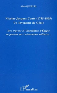 Nicolas-Jacques Conté : 1755-1805, un inventeur de génie.