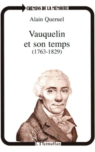 Vauquelin et son temps (1763-1829)
