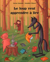 Le loup veut apprendre à lire