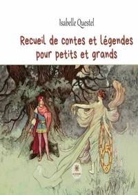 Recueil de contes et légendes pour petits et grands