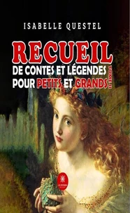 Recueil de contes et légendes pour petits et grands