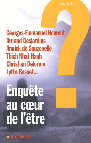 Georges-Emmanuel Hourant et Christian Delorme - Question de N° 130 : Enquêtes au coeur de l'être - Entretiens avec dix-sept guides spirituels.