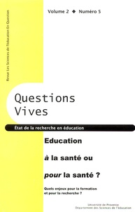 Michel Vial - Questions vives Volume 2 N° 5, 2004 : Eduquer à la santé ou pour la santé ? - Quels enjeux pour la formation et pour la recherche ?.
