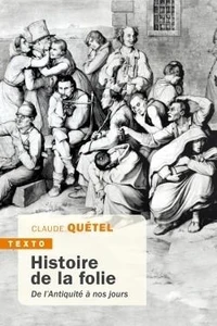 Histoire de la folie de l'antiquité à nos jours