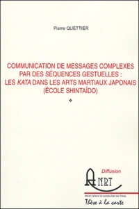 Communication des messages complexes par les séquences gestuelles : les kata dans les arts martiaux japonais (école Shintaïdo)