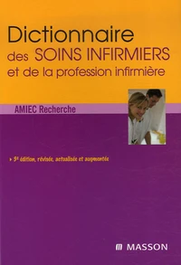 Dictionnaire médical de poche ; Dictionnaire des soins infirmiers et de la profession infirmière