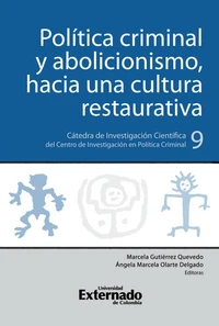 Política criminal y abolicionismo, hacia una cultura restaurativa