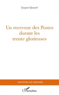 Un receveur des Postes durant les trente glorieuses