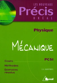 Physique Mecanique  Pcsi. Cours, Methodes, Exercices Resolus