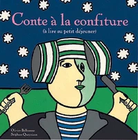 Conte A La Confiture (A Lire Au Petit Dejeuner)