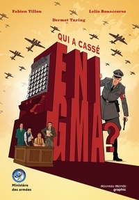 Fabien Tillon - Qui a cassé Enigma ? - Comment a été cassé le code secret des nazis.