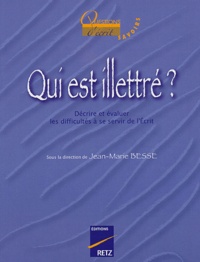 Jean-Marie Besse - Qui est illettré ? - Décrire et évaluer les difficultés à se servir de l'Ecrit.