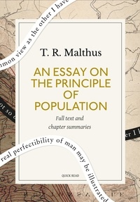 Quick Read et T. R. Malthus - An Essay on the Principle of Population: A Quick Read edition.