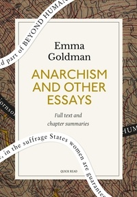 Quick Read et Emma Goldman - Anarchism and Other Essays: A Quick Read edition.