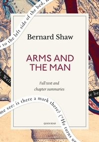 Quick Read et Bernard Shaw - Arms and the Man: A Quick Read edition.