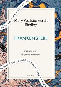 Quick Read et Mary Wollstonecraft Shelley - Frankenstein: A Quick Read edition - Or, The Modern Prometheus.