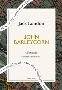 Quick Read et Jack London - John Barleycorn: A Quick Read edition.