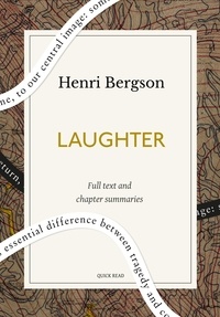 Quick Read et Henri Bergson - Laughter: A Quick Read edition - An Essay on the Meaning of the Comic.