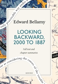 Quick Read et Edward Bellamy - Looking Backward, 2000 to 1887: A Quick Read edition.