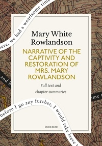 Quick Read et Mary White Rowlandson - Narrative of the Captivity and Restoration of Mrs. Mary Rowlandson: A Quick Read edition.