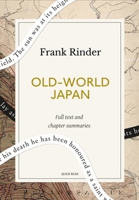 Quick Read et Frank Rinder - Old-World Japan: A Quick Read edition - Legends of the Land of the Gods.