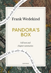Quick Read et Frank Wedekind - Pandora's Box: A Quick Read edition - A Tragedy in Three Acts.