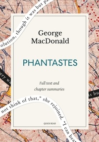 Quick Read et George MacDonald - Phantastes: A Quick Read edition - A Faerie Romance for Men and Women.