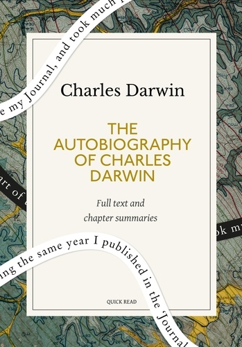 The Autobiography of Charles Darwin: A Quick Read edition