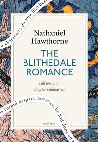 Quick Read et Nathaniel Hawthorne - The Blithedale Romance: A Quick Read edition.