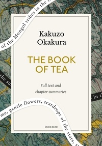 Quick Read et Kakuzô Okakura - The Book of Tea: A Quick Read edition.