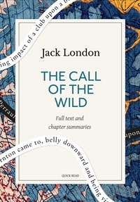 Quick Read et Jack London - The Call of the Wild: A Quick Read edition.