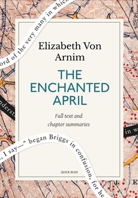 Quick Read et Elizabeth von Arnim - The Enchanted April: A Quick Read edition.
