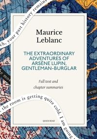 Quick Read et Maurice Leblanc - The Extraordinary Adventures of Arsène Lupin, Gentleman-Burglar: A Quick Read edition.