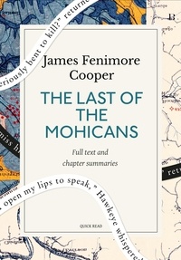 Quick Read et James Fenimore Cooper - The Last of the Mohicans: A Quick Read edition - A narrative of 1757.