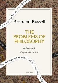 Quick Read et Bertrand Russell - The Problems of Philosophy: A Quick Read edition.