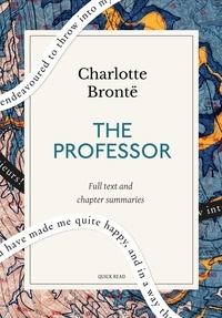Quick Read et Charlotte Brontë - The Professor: A Quick Read edition.