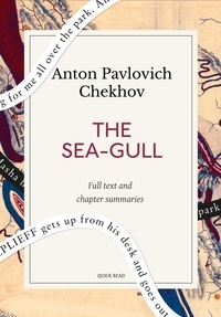 Quick Read et Anton Pavlovich Chekhov - The Sea-Gull: A Quick Read edition.
