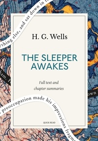 Quick Read et H. G. Wells - The Sleeper Awakes: A Quick Read edition - A Revised Edition of When the Sleeper Wakes.
